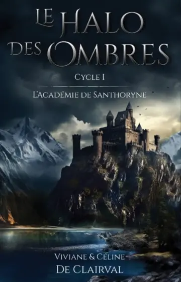 Le halo des ombres. Vol. 1. L'académie de Santhoryne
