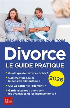 Divorce : le guide pratique : 2026
