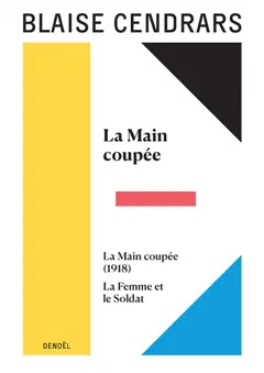 Tout autour d'aujourd'hui : œuvres complètes, tome 6 : La main coupée. La main coupée (1918). La femme et le soldat