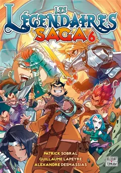 Les Légendaires : saga, tome 6