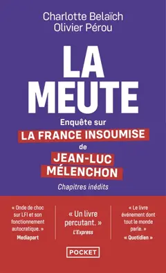 La meute : enquête sur La France insoumise de Jean-Luc Mélenchon