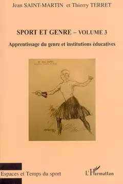 Sport et genre, tome 3 : Apprentissage du genre et institutions éducatives
