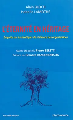 L'éternité en héritage : enquête sur les stratégies de résilience des organisations