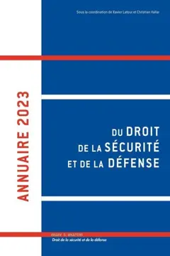 Annuaire du droit de la sécurité et de la défense, tome 8 : 2023
