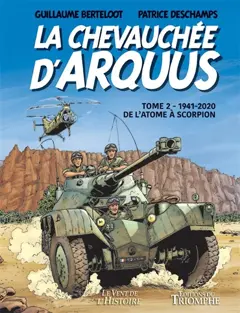 La chevauchée d'Arquus, tome 2 : 1941-2020, de l'atome à Scorpion