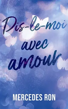 Dis-le-moi, tome 3 : Dis-le moi avec amour