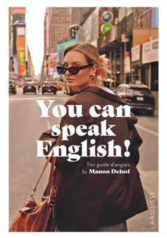 You can speak English ! : ton guide d'anglais