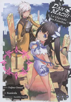 Dan Machi : la légende des Familias, tome 1