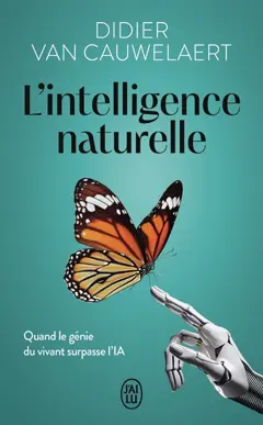 L'intelligence naturelle : quand le génie du vivant surpasse l'IA, couverture