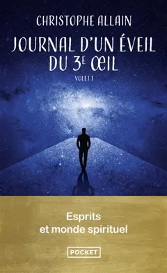 Journal d'un éveil du 3e œil, tome 1 : 90 expériences d'un autodidacte du spirituel
