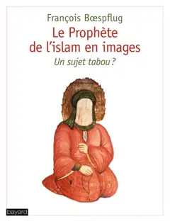 Le prophète de l'islam en images : un sujet tabou ?