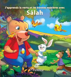 J'apprends la vertu et les bonnes manières avec Sâlah : 10 récits éducatifs sur les belles qualités, tome 1