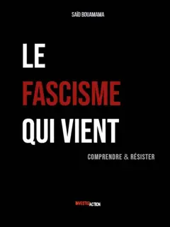 Le fascisme qui vient : comprendre & résister