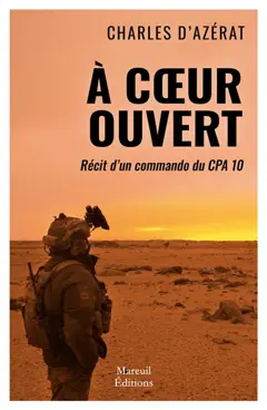 A cœur ouvert : récit d'un commando du CPA 10
