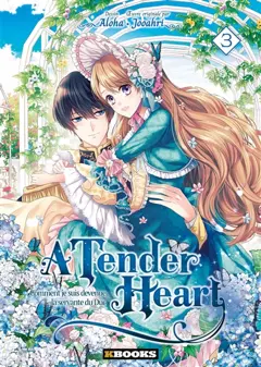 A tender heart : comment je suis devenue la servante du duc, tome 3