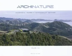Archinature, tome 2 : Exceptional houses in extraordinary settings