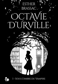 Octavie d'Urville, tome 1 : Sous l'ombre du vampire, couverture