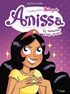 Anissa : la meilleure ennemie de Mistinguette, tome 1 : La naissance d'une peste