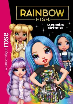 Rainbow High, tome 7 : La dernière répétition