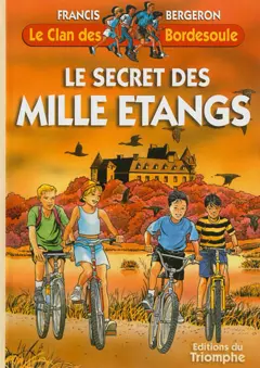 Le clan des Bordesoule, tome 3 : Le secret des mille étangs : une aventure du clan des Bordesoule