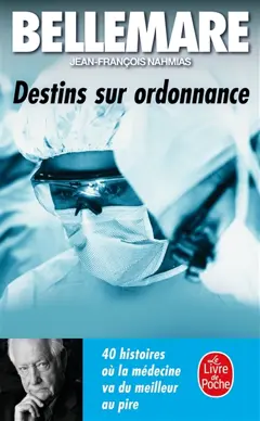Destins sur ordonnance : 40 histoires où la médecine va du meilleur au pire, couverture