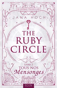 The Ruby circle, tome 2 : Tous nos mensonges