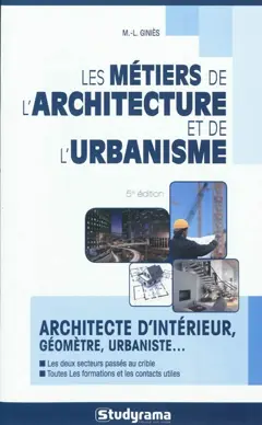 Les métiers de l'architecture et de l'urbanisme : architecte d'intérieur, géomètre, urbaniste…