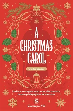 A Christmas Carol : un livre en anglais avec mots clés traduits, dossier pédagogique et exercices