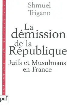 La démission de la République : juifs et musulmans en France