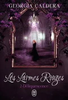 Les larmes rouges, tome 2 : Déliquescence