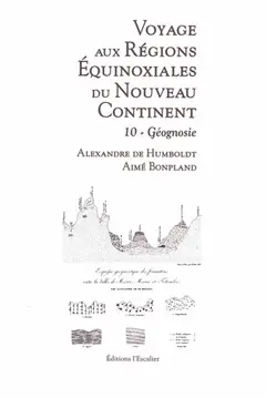 Voyage aux régions équinoxiales du nouveau continent : fait en 1799, 1800, 1801, 1802 & 1804, tome 10 : Géognosie, couverture