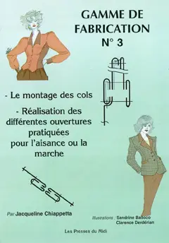 Gamme de fabrication, tome 3 : Le montage des cols, réalisation des différentes ouvertures pratiquées pour l'aisance ou la marche