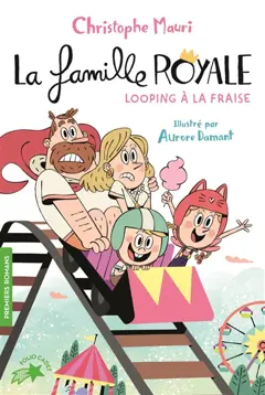 La famille royale, tome 7 : Looping à la fraise