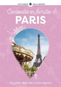 Paris en famille : visites, détente, activités, bonnes adresses