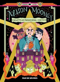 Mason Mooney : enquêteur paranormal certifié, tome 1