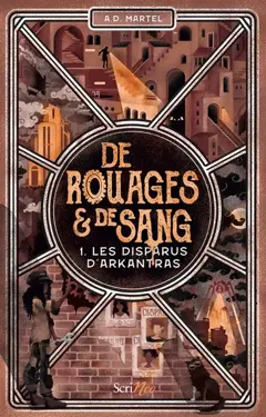 De rouages & de sang, tome 1 : Les disparus d'Arkantras