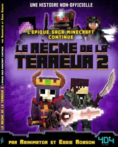 Le règne de la terreur : l'épique saga Minecraft continue : une histoire non-officielle, tome 2