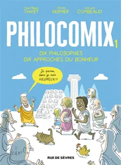Philocomix, tome 1 : Dix philosophes, dix approches du bonheur : je pense, donc je suis heureux !!