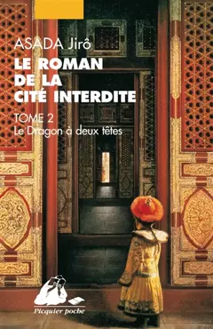 Le roman de la Cité interdite, tome 2 : Le dragon à deux têtes