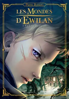 Les mondes d'Ewilan, tome 1 : La forêt des captifs