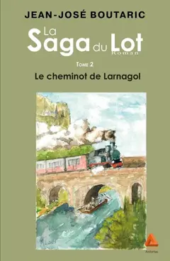 La saga du Lot, tome 2 : Le cheminot de Larnagol, couverture