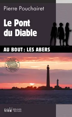 Les trois Brestoises, tome 7 : Le pont du diable : au bout : les Abers