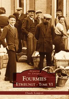 Fourmies, tome 6 : Fourmies, Etroeungt