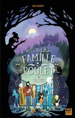 La fantastique famille Poulet, tome 3 : Magie vaudoue et prises de bec