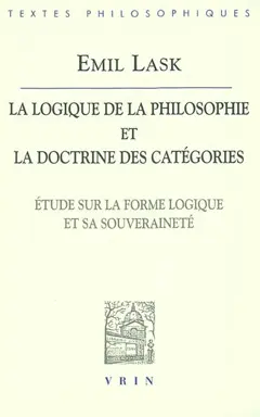 La logique de la philosophie et la doctrine des catégories : étude sur la forme logique et sa souveraineté