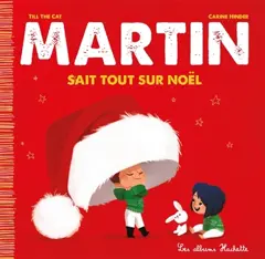 Martin, tome 8 : Martin sait tout sur Noël