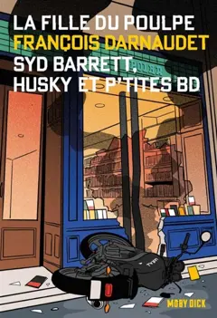 La fille du Poulpe, tome 11 : Syd Barrett, Husky et p'tites BD