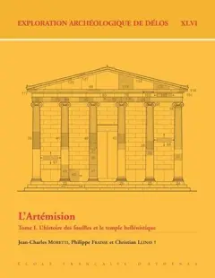L'Artémison, tome 1 : L'histoire des fouilles et le temple hellénistique