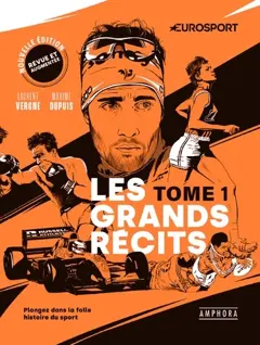 Les grands récits : plongez dans la folle histoire du sport, tome 1 : Les grands récits : plongez dans la folle histoire du sport