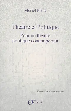 Théâtre et politique, tome 2 : Pour un théâtre politique contemporain